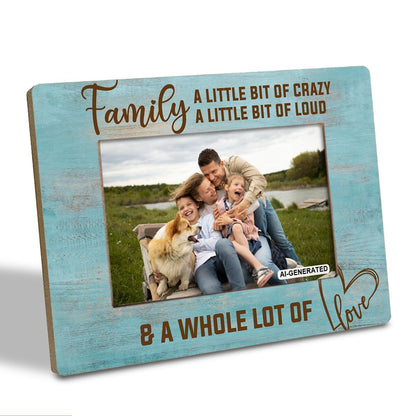 Family Photo Frame for Home Decor, A Little Bit of Crazy A Little Bit of Loud & A Whole Lot of Love Photo Frame, Holds 4 x 6 Inch Photos, Farmhouse Wooden Picture Frames Gift, Family Room Decor C1