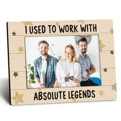Coworkers 4x6 Picture Frame, Retirement Farewell Photo Frame, Best Retired Gifts for Coworkers Leaving, I Used to Work with Absolute Legends Picture Photo Frames for Desk Decor